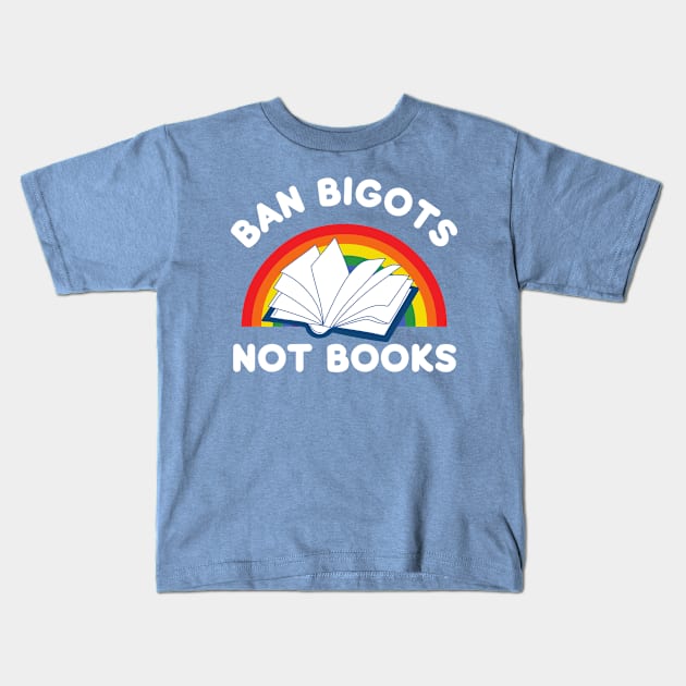 Ban bigots not books Kids T-Shirt by surly space squid